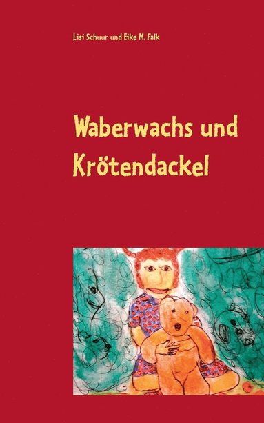 bokomslag Waberwachs und Kroetendackel