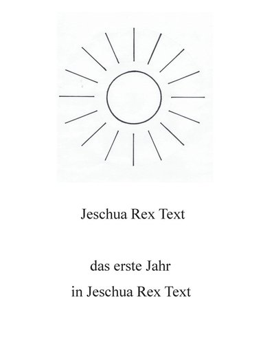 bokomslag Das erste Jahr in Jeschua Rex Text