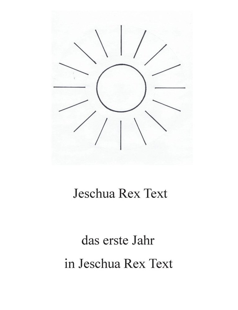 Das erste Jahr in Jeschua Rex Text 1