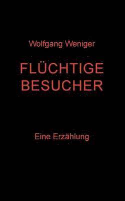 Flüchtige Besucher 1