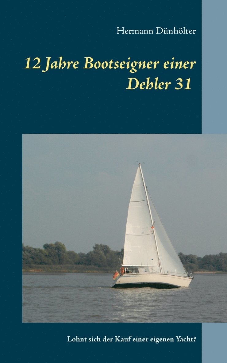 12 Jahre Bootseigner einer Dehler 31 1