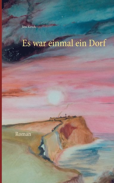 Jens Kirsch - Es war einmal ein Dorf, Häftad