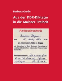 bokomslag Aus der DDR-Diktatur in die Mainzer Freiheit