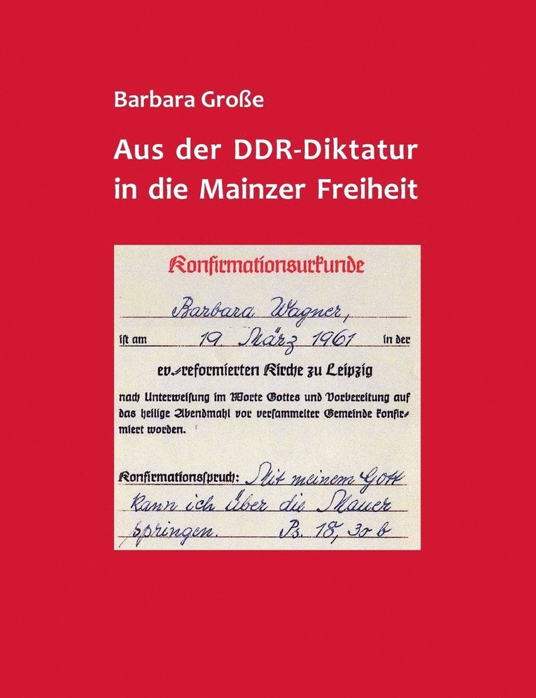 Aus der DDR-Diktatur in die Mainzer Freiheit 1