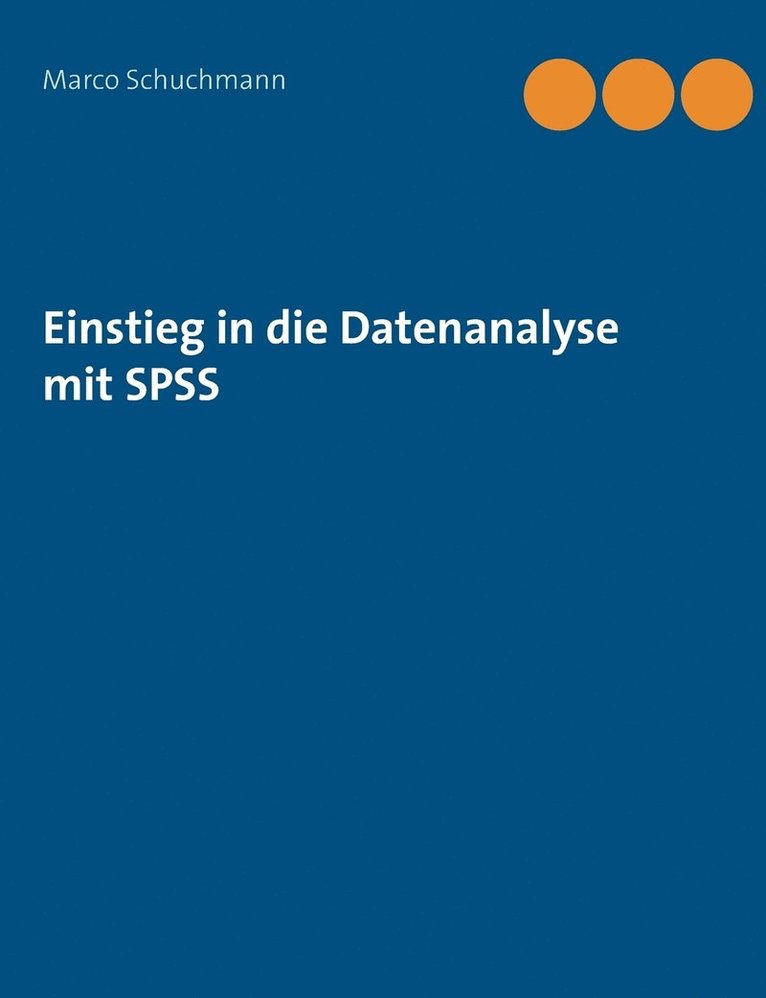 Marco Schuchmann - Einstieg in die Datenanalyse mit SPSS, Häftad