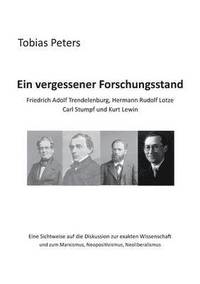 bokomslag Ein vergessener Forschungsstand - Friedrich Adolf Trendelenburg, Hermann Rudolf Lotze, Carl Stumpf und Kurt Lewin