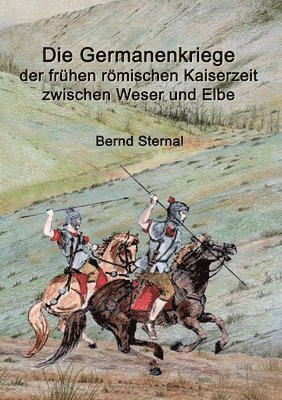 bokomslag Die Germanenkriege der frhen rmischen Kaiserzeit zwischen Weser und Elbe