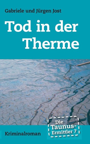 bokomslag Taunus-Ermittler Band 7 - Tod in der Therme