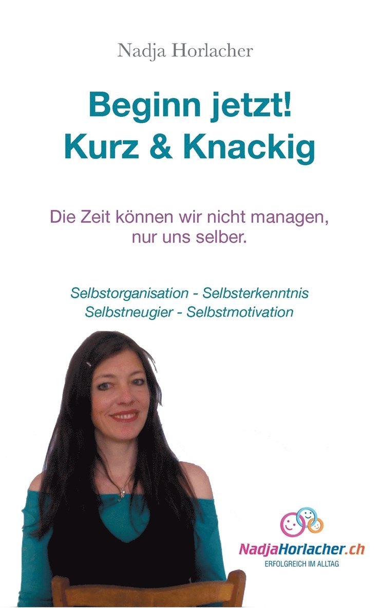 Nadja Horlacher - Beginn jetzt! Kurz & Knapp, Häftad