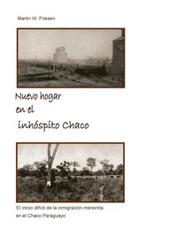 bokomslag Nuevo hogar en el inhspito Chaco - Asociacin Civil Chortitzer Komitee