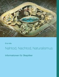 bokomslag Nahtod, Nachtod, Naturalismus