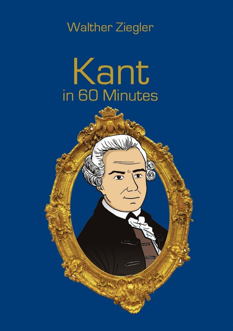 Walther Ziegler - Kant in 60 Minutes, Häftad
