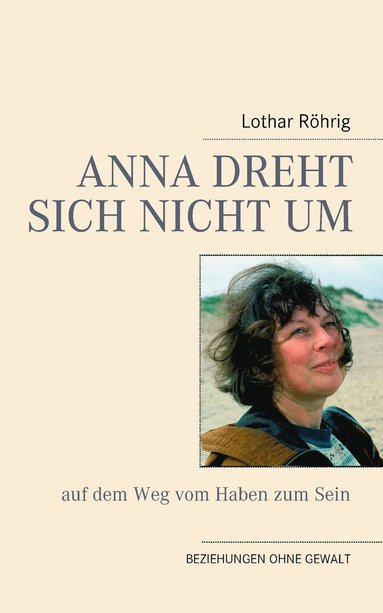 bokomslag Anna dreht sich nicht um (auf dem Weg vom Haben zum Sein)