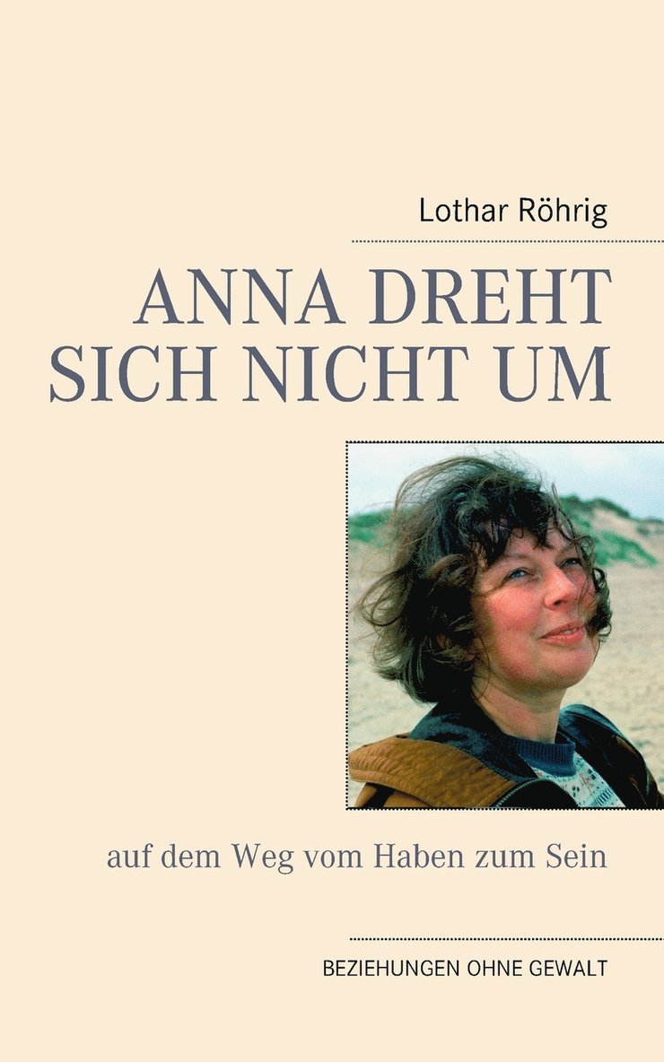 Anna dreht sich nicht um (auf dem Weg vom Haben zum Sein) 1