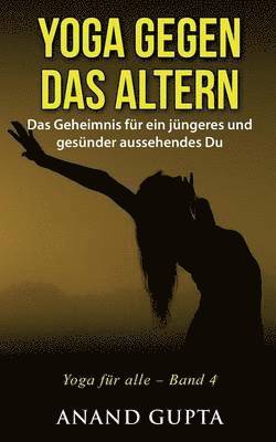 Yoga gegen das Altern 1