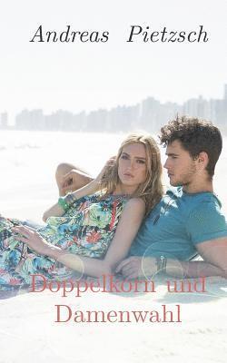 Doppelkorn und Damenwahl