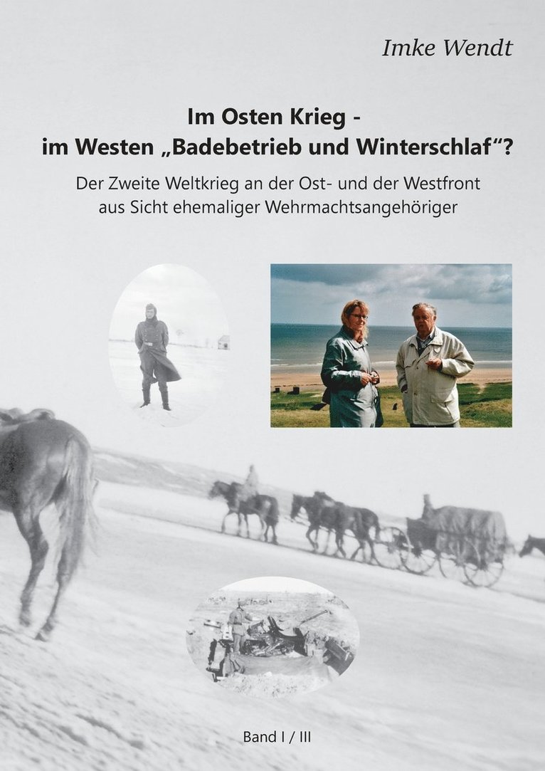 Im Osten Krieg - im Westen "Badebetrieb und Winterschlaf"? Band 1/3