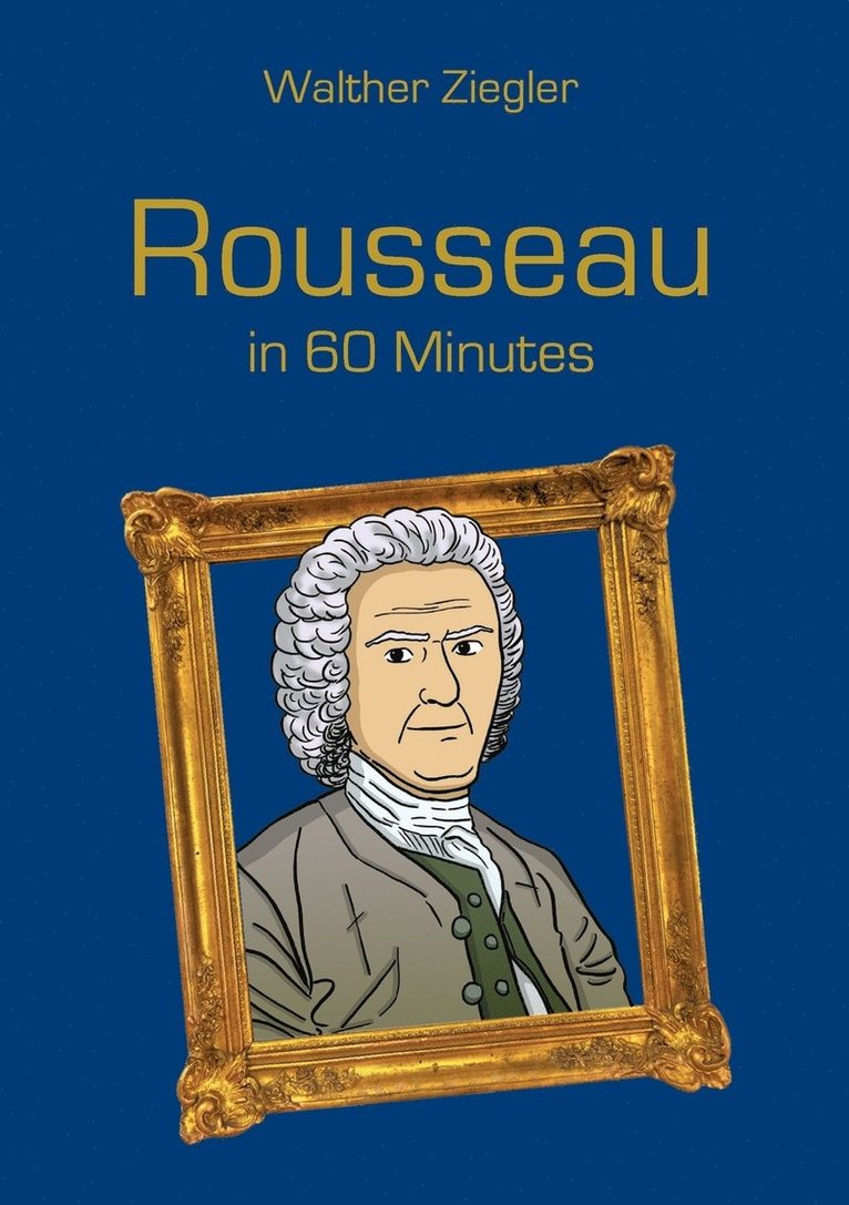 Rousseau in 60 Minutes 1