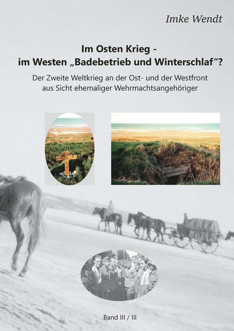 Im Osten Krieg - im Westen &quot;Badebetrieb und Winterschlaf&quot;? Band 3/3 1