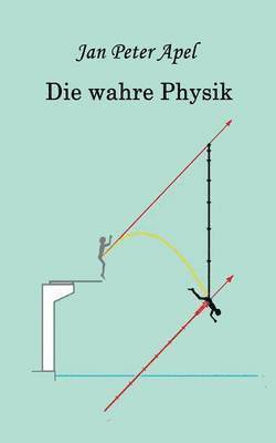 Die wahre Physik 1