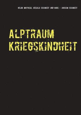 Alptraum Kriegskindheit 1