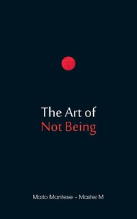 bokomslag The Art of Not Being