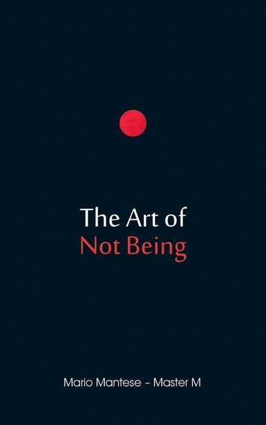 bokomslag The Art of Not Being