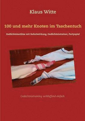 bokomslag 100 und mehr Knoten im Taschentuch