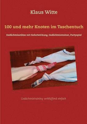 Klaus Witte - 100 und mehr Knoten im Taschentuch, Häftad