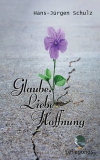 bokomslag Glaube, Liebe, Hoffnung