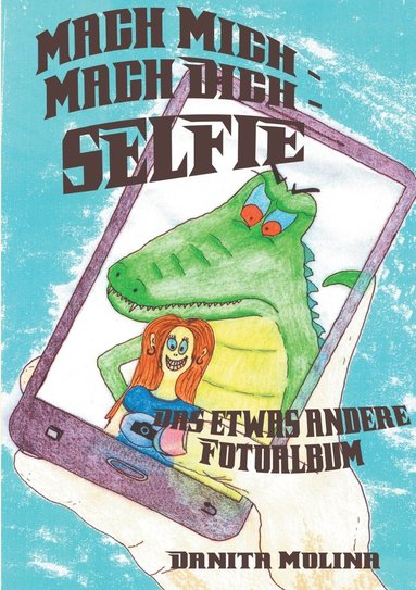 bokomslag Mach mich - Mach dich - Selfie