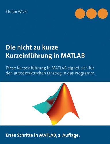 bokomslag Die nicht zu kurze Kurzeinfhrung in MATLAB