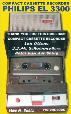 Compact Cassette Recorder Philips EL 3300 - Thank you for this brilliant Compact Cassette Recorder - Lou Ottens - Johannes Jozeph Martinus Schoenmakers - Peter van der Sluis 1