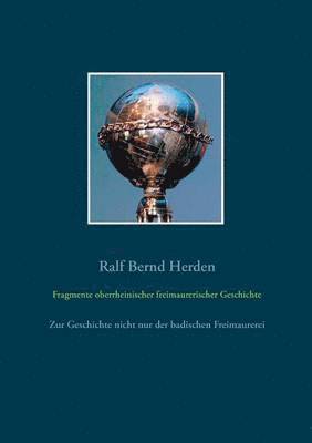 Fragmente oberrheinischer freimaurerischer Geschichte