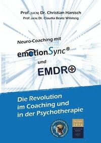 bokomslag emotionSync(R) & EMDR+ - Die Revolution in Coaching und Psychotherapie