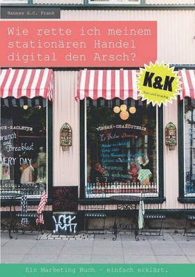 bokomslag Wie rette ich meinem stationren Handel digital den Arsch?