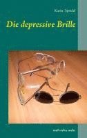 bokomslag Die depressive Brille