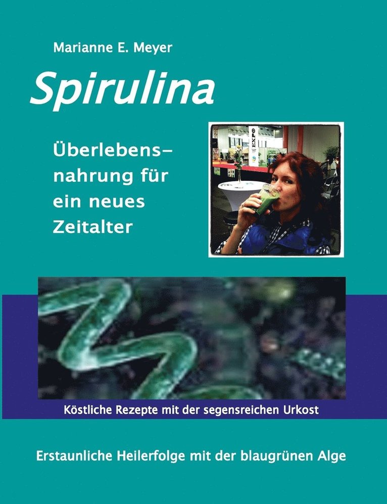 Marianne E Meyer, Marianne E. Meyer - Spirulina Überlebensnahrung für ein neues Zeitalter, Häftad