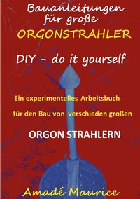 bokomslag Bauanleitungen für große Orgonstrahler