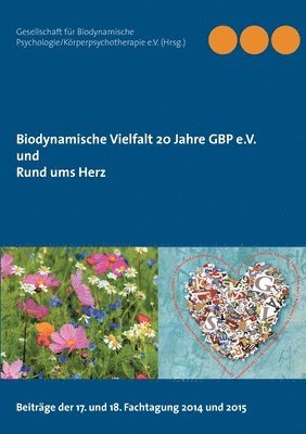 bokomslag Biodynamische Vielfalt 20 Jahre GBP e.V. und Rund ums Herz