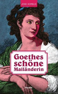 bokomslag Goethes schne Mailnderin