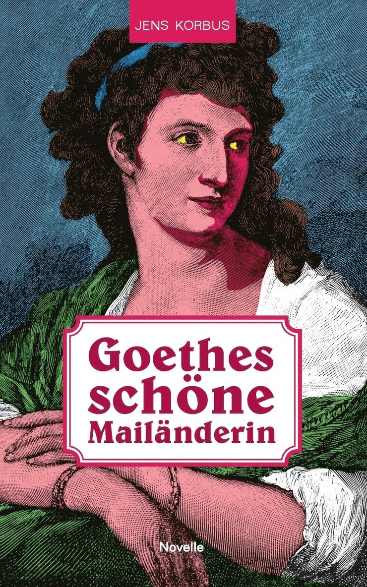 Goethes schöne Mailänderin