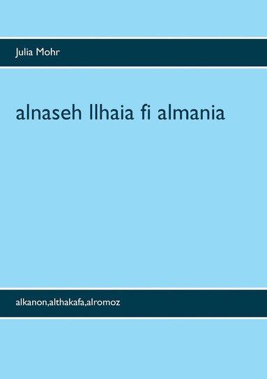 Julia Mohr - alnaseh llhaia fi almania, Häftad