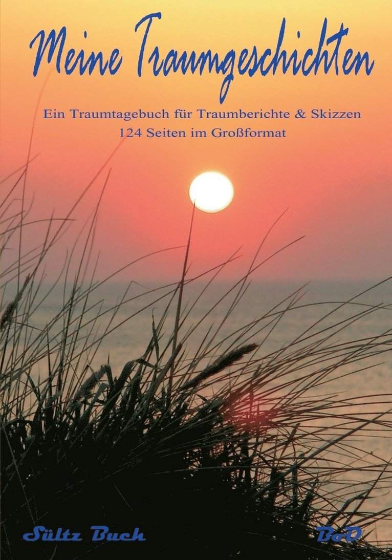 Renate Sültz, Uwe H Sültz - Meine Traumgeschichten - Traumtagebuch für Traumberichte zum Schreiben und Malen, Häftad. Tillgänglighet: Lägg i varukorg