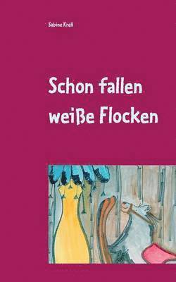 bokomslag Schon fallen weiße Flocken