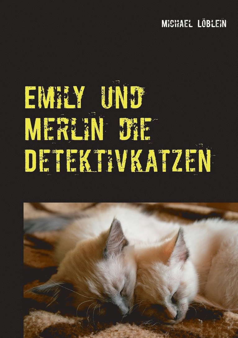 Emily und Merlin die Detektivkatzen