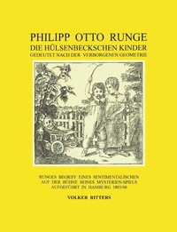 bokomslag Philipp Otto Runge - Die hlsenbeckschen Kinder - Gedeutet nach der verborgenen Geometrie