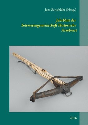 bokomslag Jahrblatt der Interessengemeinschaft Historische Armbrust