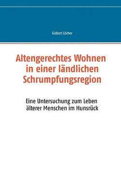 bokomslag Altengerechtes Wohnen in einer ländlichen Schrumpfungsregion