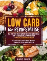 Ingrid Bauer - Low Carb für Berufstätige, Häftad